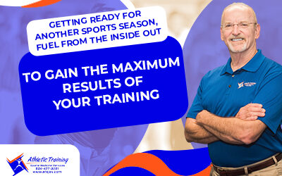 Getting ready for another sports season, fuel from the inside out to gain the maximum results of your training